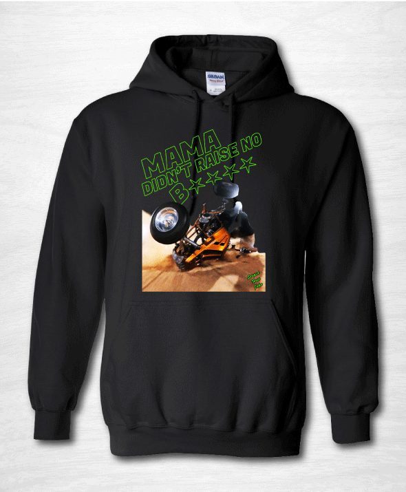 Mama Didn't Raise No B**** Hoodie